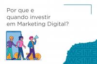 5 motivos excelentes para investir em Marketing Digital