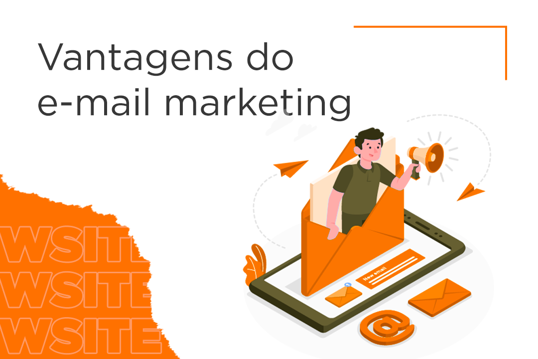 4 principais benefícios do e-mail marketing