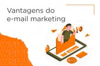 4 principais benefícios do e-mail marketing