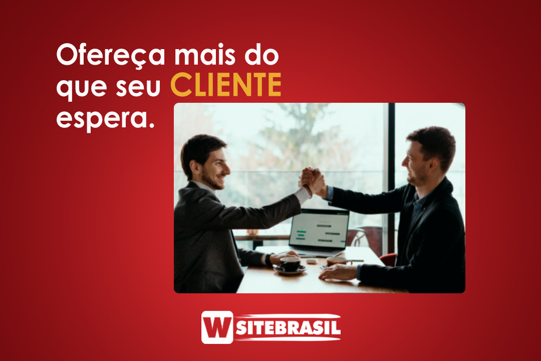 Encante seus clientes: ofereça mais do que eles esperam