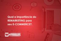 Qual a importância do Remarketing para o e-commerce?