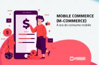 O que é m-commerce e qual é a diferença dele para e-commerce?