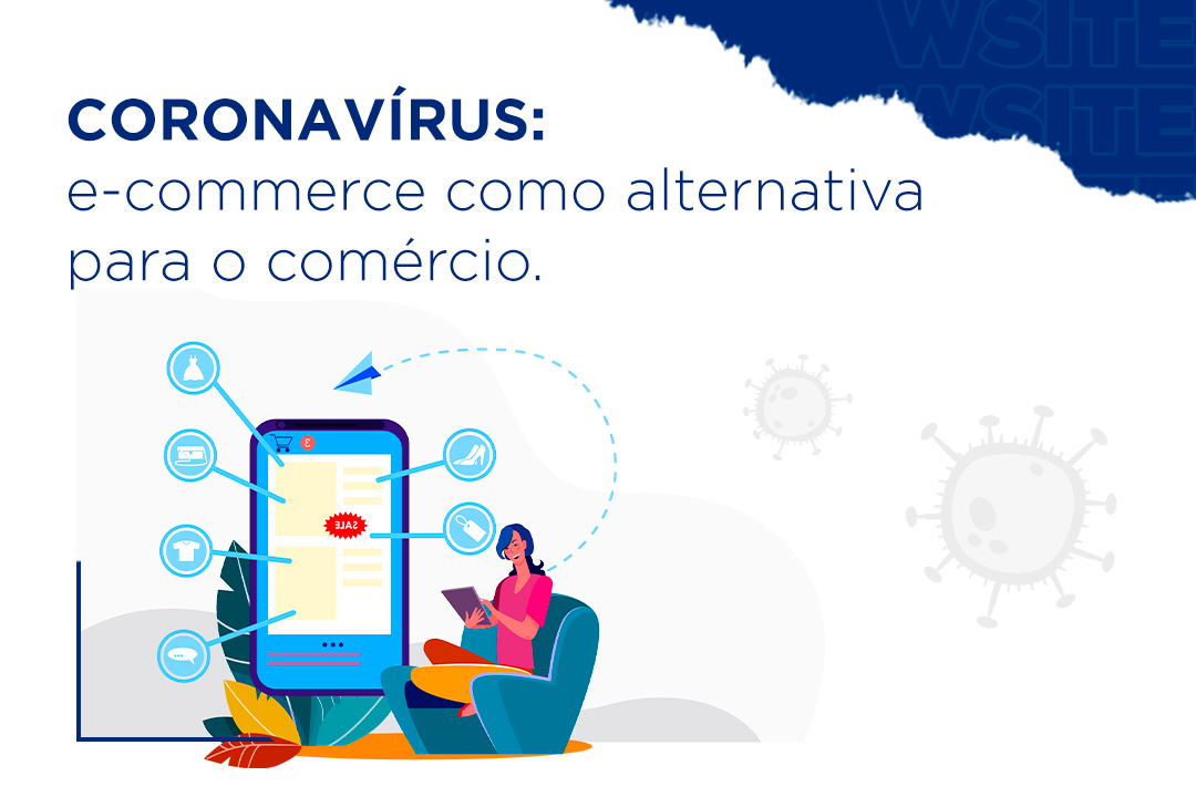 E-commerce: alternativa para atendimento nesse momento